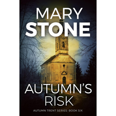 Autumn's Risk By Mary Stone