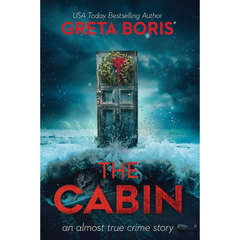 The Cabin By Greta Boris