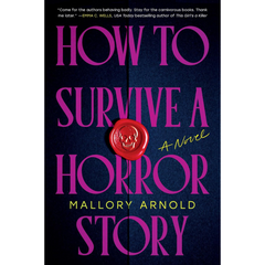 How to Survive a Horror Story By Mallory Arnold