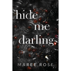 Hide Me Darling By Maree Rose