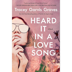 Heard It in a Love Song By Tracey Garvis Graves