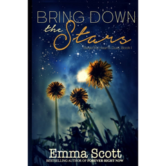 Bring Down the Stars By Emma Scott
