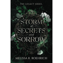 Storm of Secrets and Sorrow By Melissa K. Roehrich
