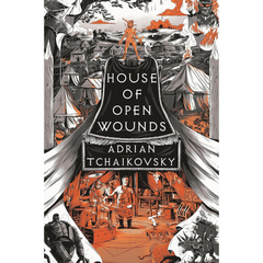 House of Open Wounds By Adrian Tchaikovsky