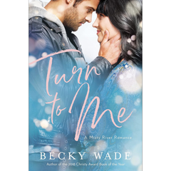 Turn to Me By Becky Wade
