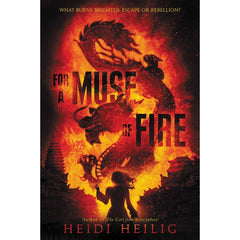 For a Muse of Fire By Heidi Heilig