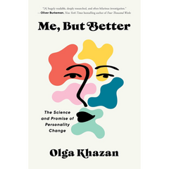 Me, But Better: The Science and Promise of Personality Change By Olga Khazan