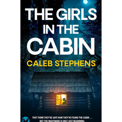 The Girls in the Cabin By Caleb Stephens