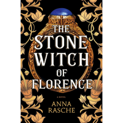 The Stone Witch of Florence By Anna Rasche