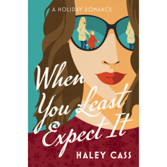 When You Least Expect It By Haley Cass