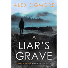 A Liar's Grave By Alex Sigmore