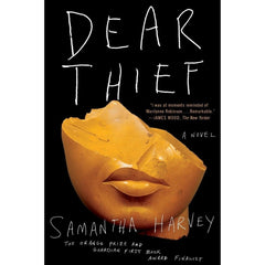 Dear Thief By Samantha Harvey