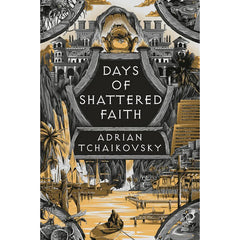 Days of Shattered Faith By Adrian Tchaikovsky