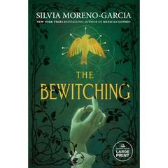 The Bewitching By Silvia Moreno-Garcia