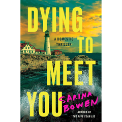 Dying to Meet You By Sarina Bowen
