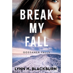 Break My Fall By Lynn H. Blackburn
