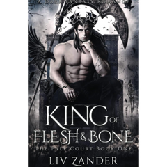 King of Flesh and Bone By Liv Zander
