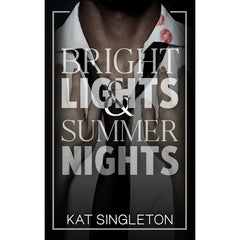Bright Lights & Summer Nights by Kat Singleton