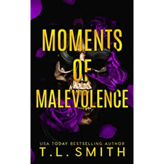Moments of Malevolence by T.L. Smith