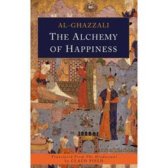 The Alchemy of Happiness By Abu Hamid al-Ghazali