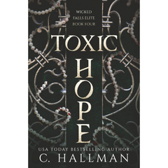 Toxic Hope By C. Hallman