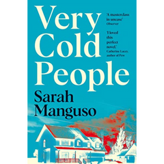 Very Cold People By Sarah Manguso