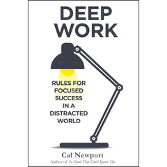 Deep Work By Cal Newport
