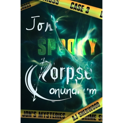 Jon's Spooky Corpse Conundrum By A.J. Sherwood