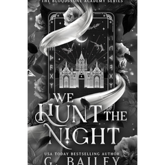We Hunt the Night By G. Bailey