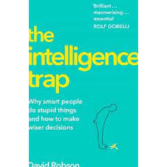 The Intelligence Trap By David Robson