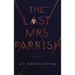 The Last Mrs. Parrish by Liv Constantine