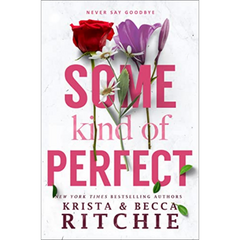 Some Kind of Perfect By Krista Ritchie , Becca Ritchie