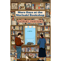 More Days at the Morisaki Bookshop By Satoshi Yagisawa , Eric Ozawa