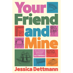 Your Friend and Mine By Jessica Dettmann