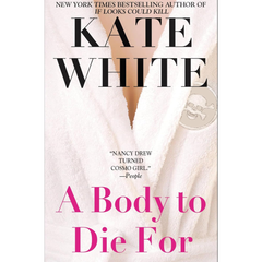 A Body to Die For By Kate White