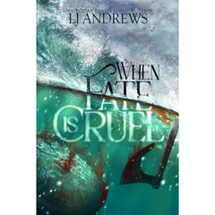 When Fate is Cruel: A Short Story Collection By L.J. Andrews