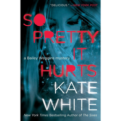 So Pretty It Hurts By Kate White