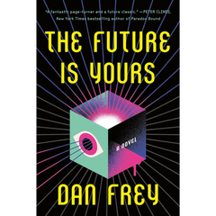The Future Is Yours By Dan Frey