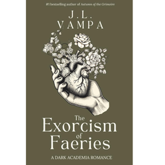 The Exorcism of Faeries By J.L. Vampa