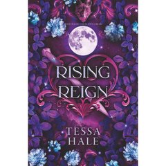 Rising Reign By Tessa Hale