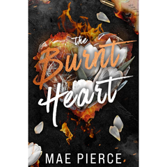 The Burnt Heart By Mae Pierce