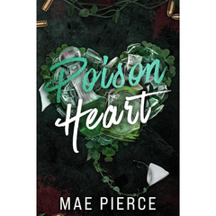 Poison Heart By Mae Pierce