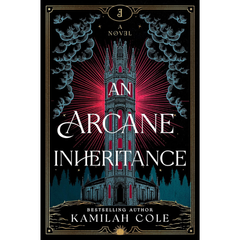An Arcane Inheritance By Kamilah Cole