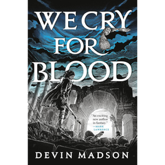 We Cry for Blood By Devin Madson