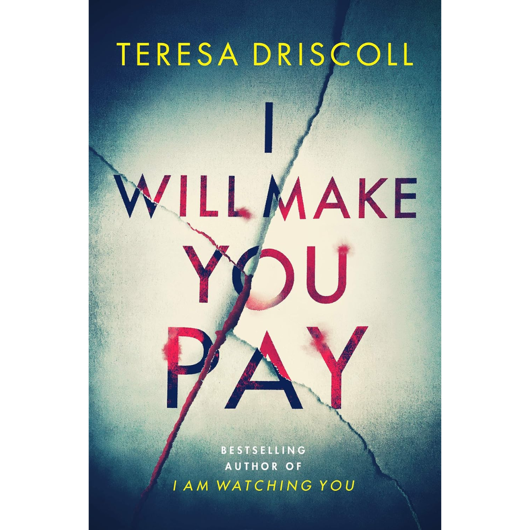 I Will Make You Pay By Teresa Driscoll