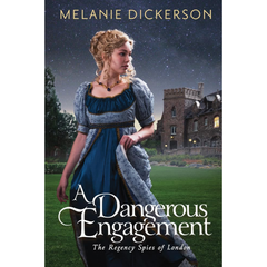 A Dangerous Engagement By Melanie Dickerson