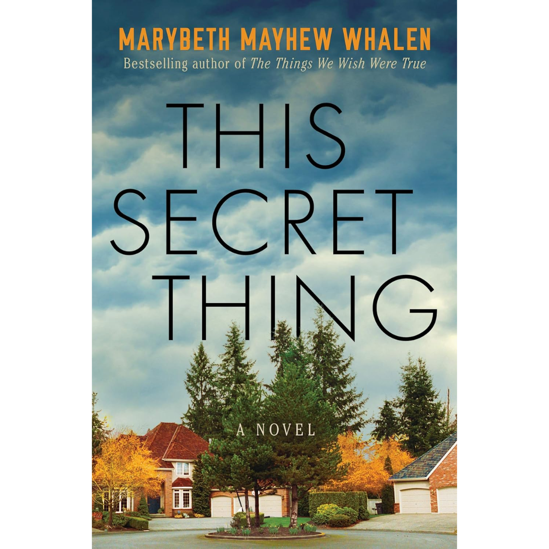 This Secret Thing By Marybeth Mayhew Whalen