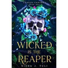Wicked is the Reaper By Nisha J. Tuli