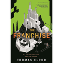 The Franchise By Thomas Elrod