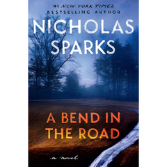 A Bend in the Road By Nicholas Sparks